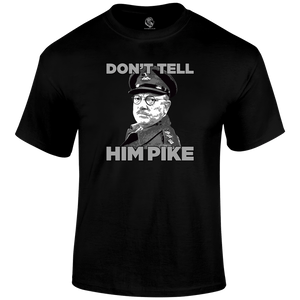 Don't Tell Him Pike T Shirt