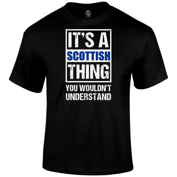 It's A Scottish Thing T Shirt by Lion Legion 