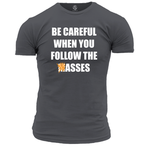 Be Careful T Shirt