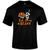 Be Scary T-Shirt