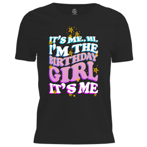 It's Me, I'm The Birthday Girl Funny Womens T Shirt