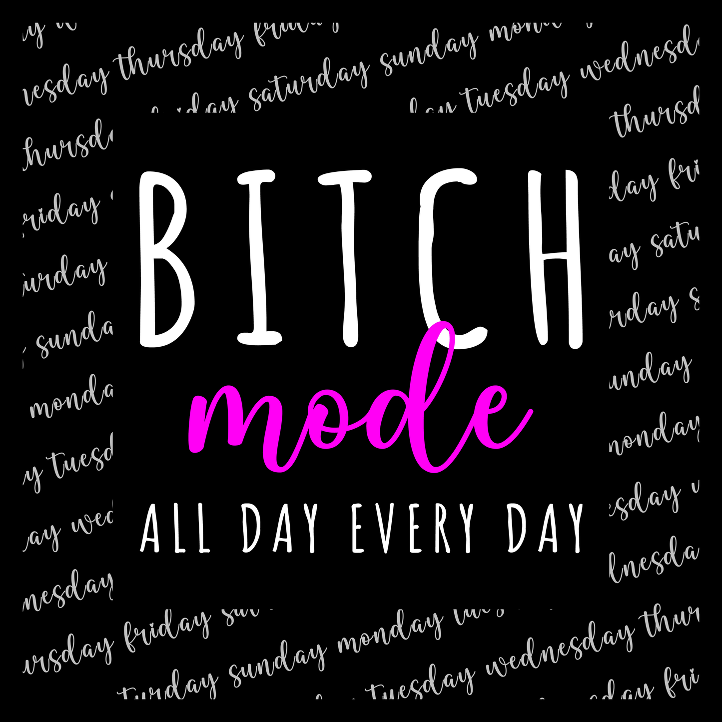 Bitch Mode T Shirt