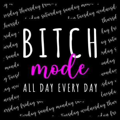 Bitch Mode T Shirt