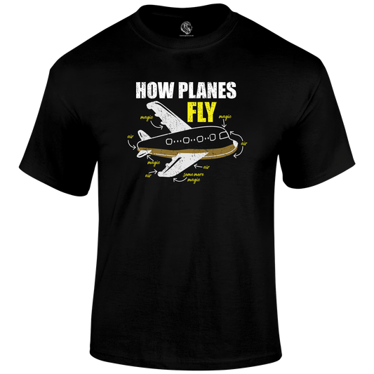 How Planes Fly Funny T Shirt by Lion Legion 