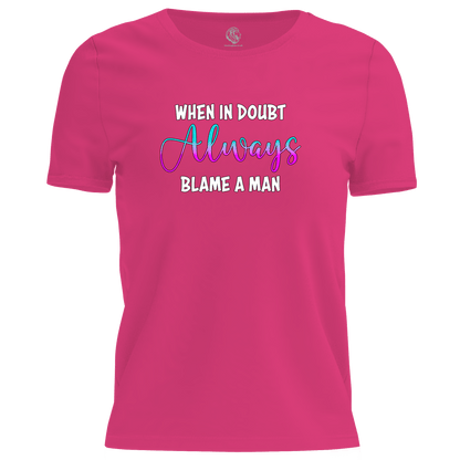 Blame A Man T Shirt