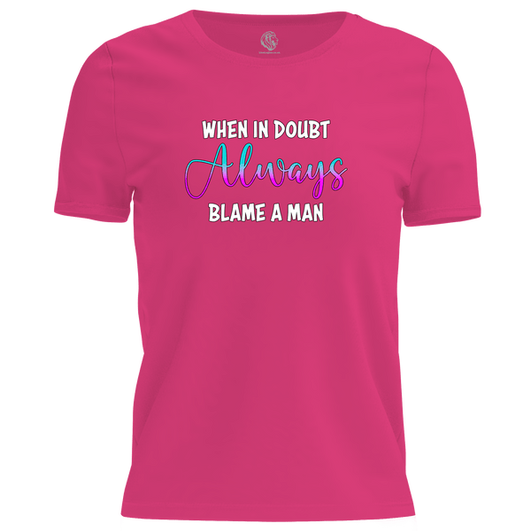 Blame A Man T Shirt