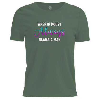 Blame A Man T Shirt
