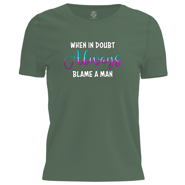 Blame A Man T Shirt