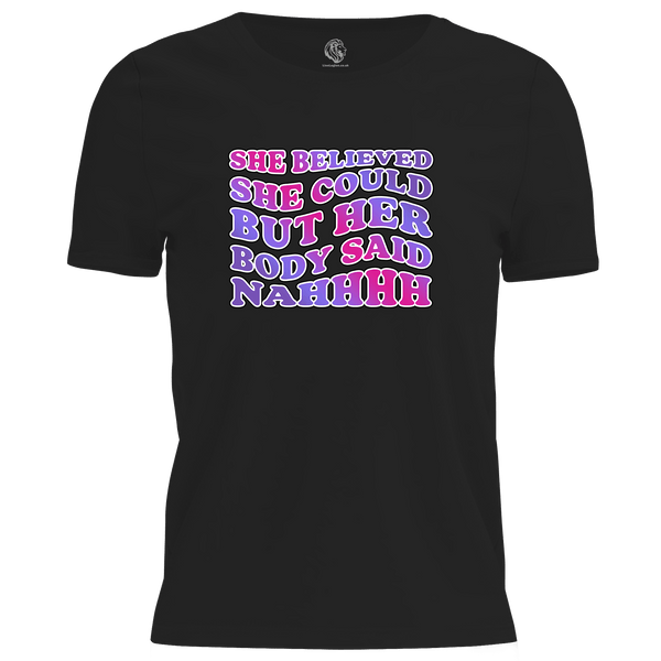 Body Said Nahhh T Shirt