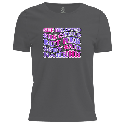 Body Said Nahhh T Shirt