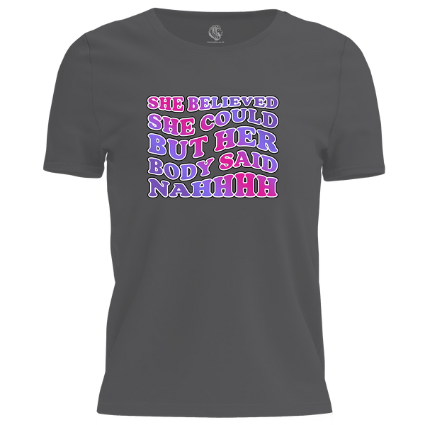 Body Said Nahhh T Shirt