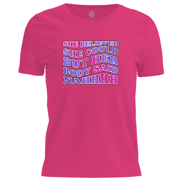 Body Said Nahhh T Shirt