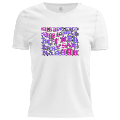 Body Said Nahhh T Shirt