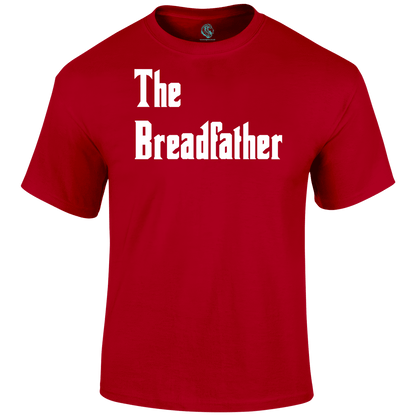 Breadfather T Shirt