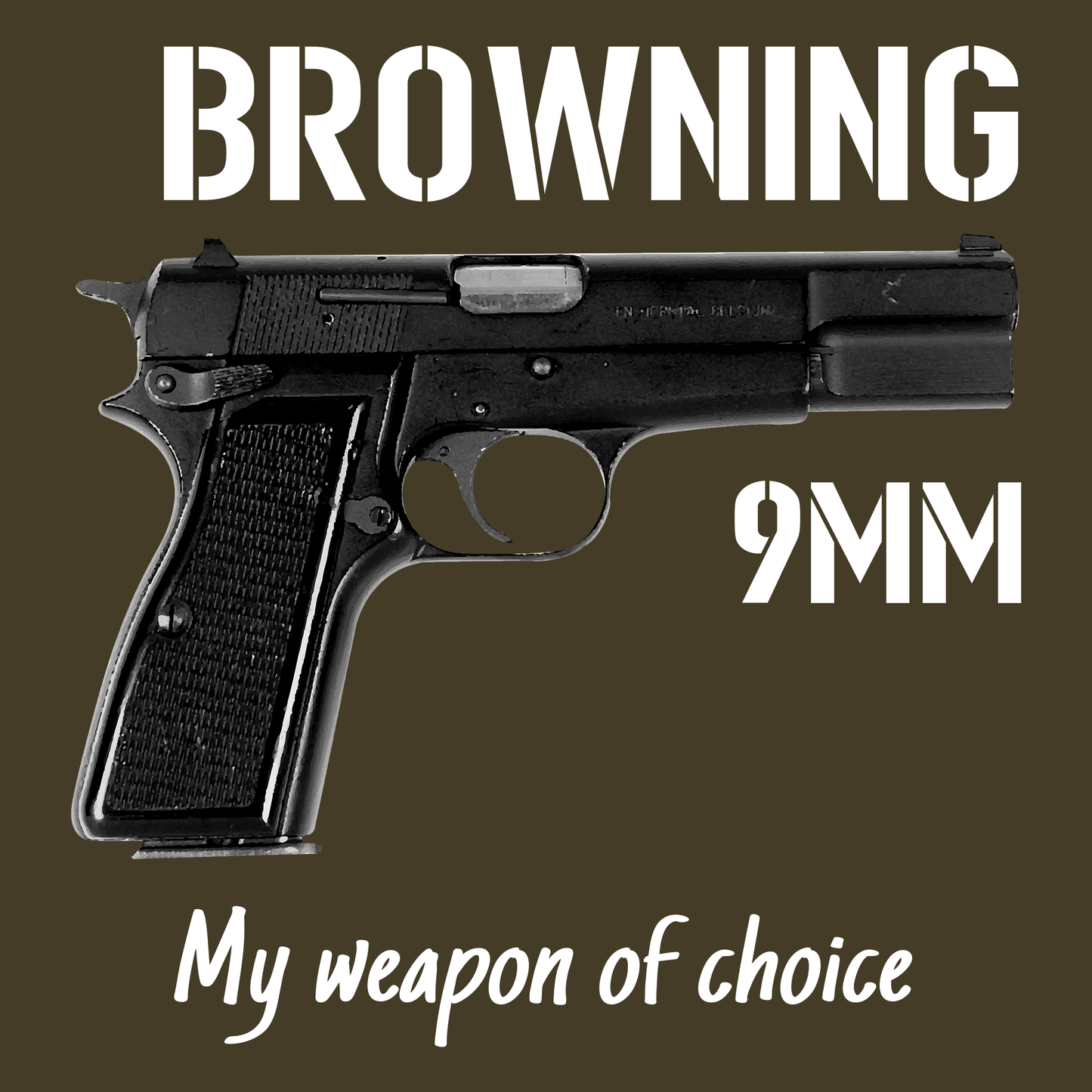 Browning 9mm, My Weapon Of Choice Hoodie