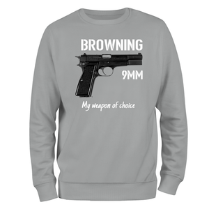 Browning 9mm, My Weapon Of Choice Sweatshirt