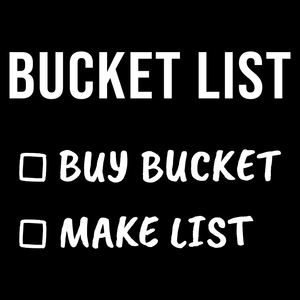 Bucket List T Shirt