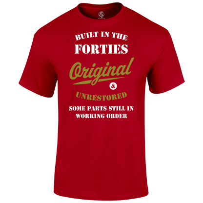 Built In The 40 s Unisex T Shirt