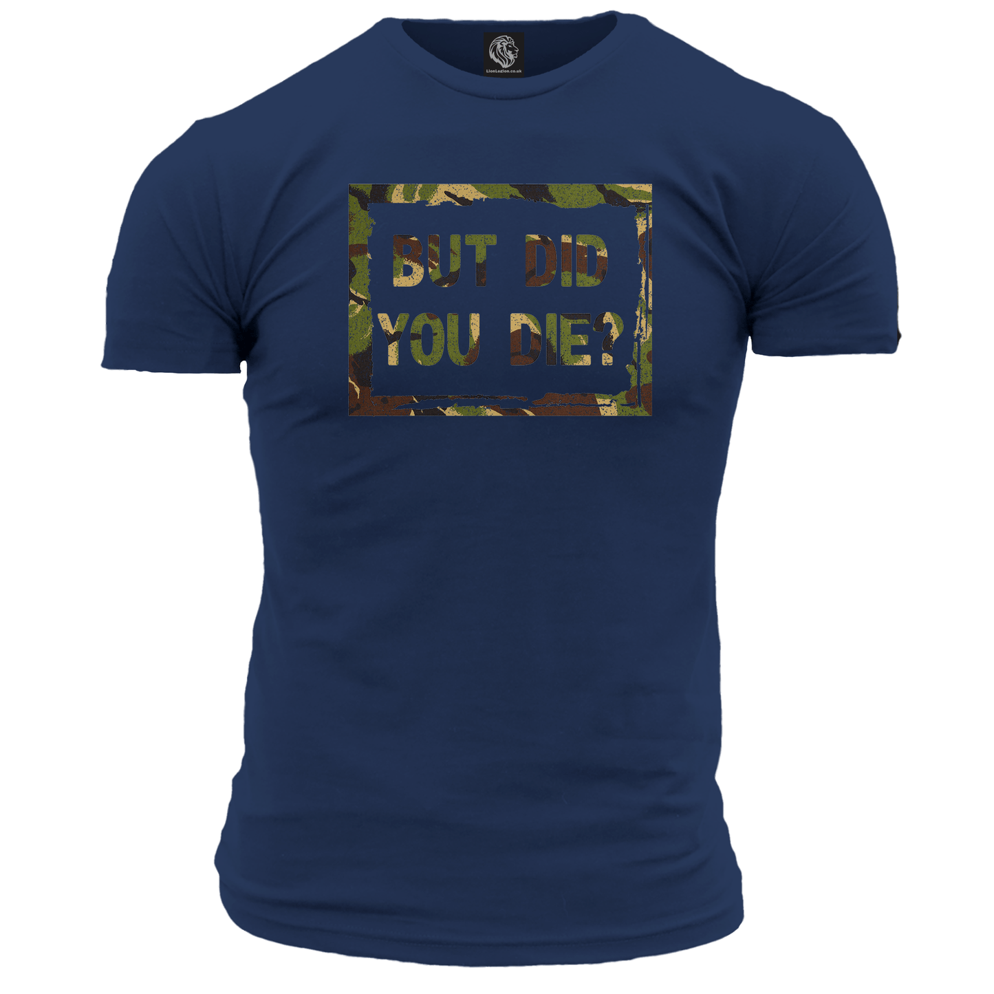 But Did You Die? T Shirt