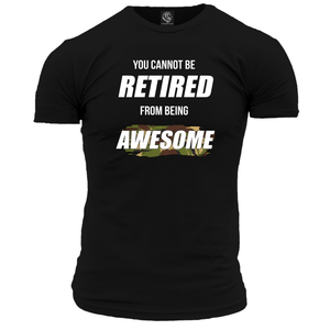 Cannot Be Retired From Awesome Unisex T Shirt