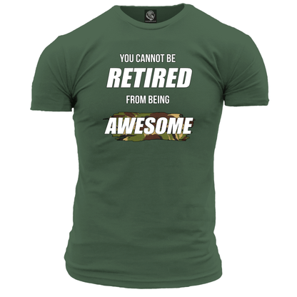 Cannot Be Retired From Awesome T Shirt