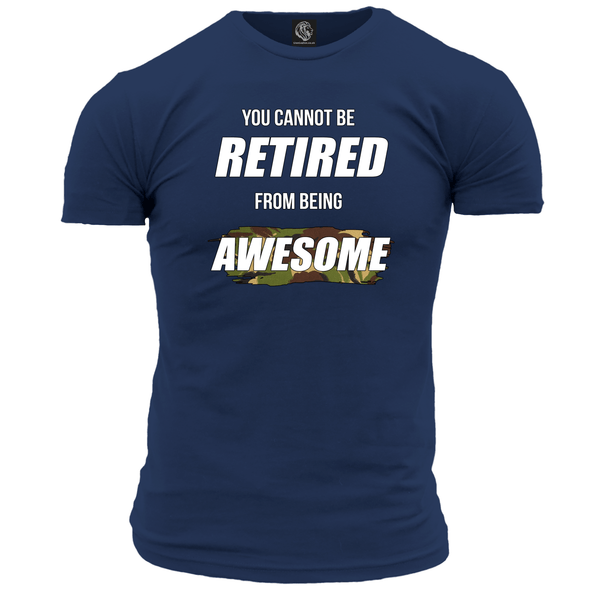 Cannot Be Retired From Awesome T Shirt