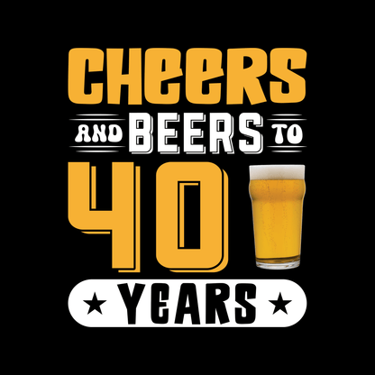 40th Birthday T Shirt Cheers And Beers 40