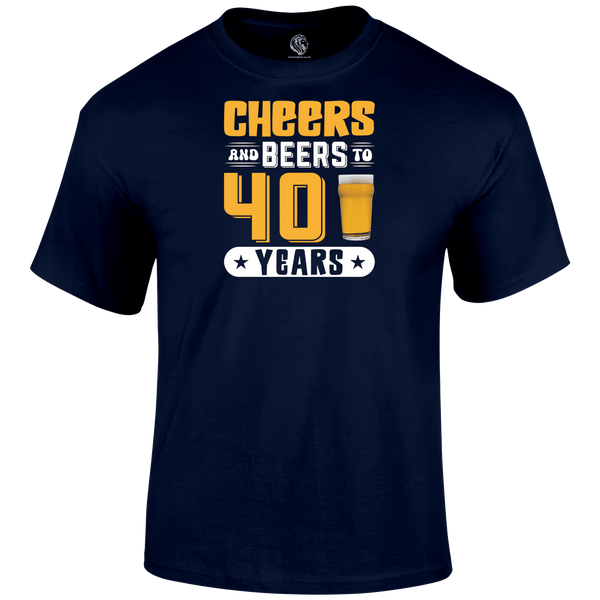 40th Birthday T Shirt Cheers And Beers 40