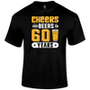 Cheers And Beers T Shirt
