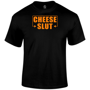 Cheese Slut Funny T Shirt