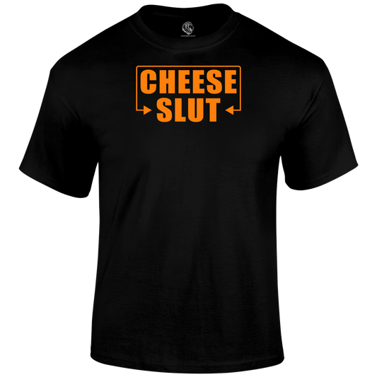Cheese Slut Funny T Shirt
