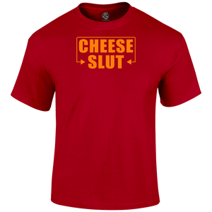 Cheese Slut Funny T Shirt