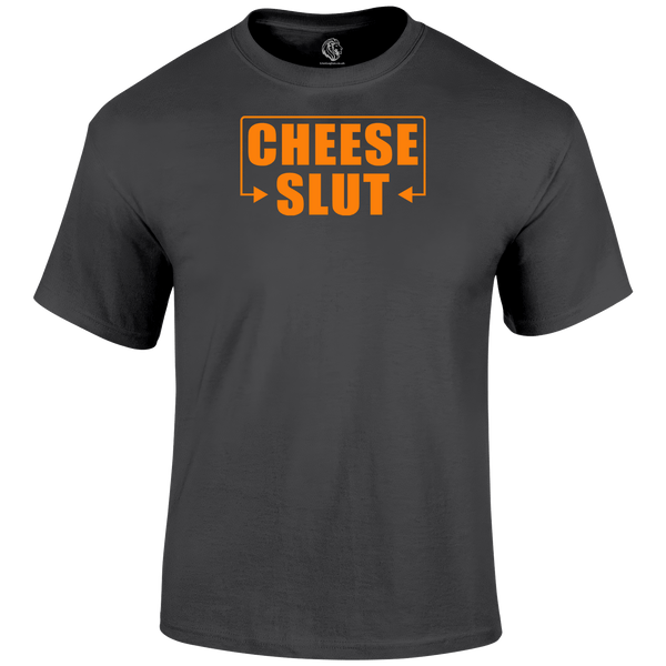Cheese Slut Funny T Shirt