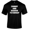 Chubby Kidnap T Shirt