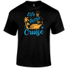 Funny T Shirt life is better on a cruise