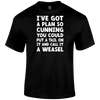 Cunning Plan Funny T Shirt