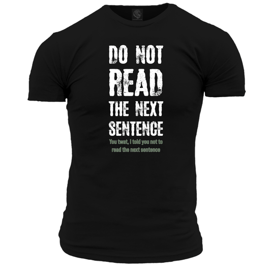 Do Not Read The Next Sentence Unisex T Shirt