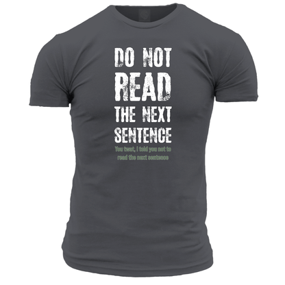 Do Not Read The Next Sentence T Shirt