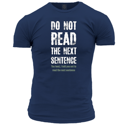 Do Not Read The Next Sentence T Shirt