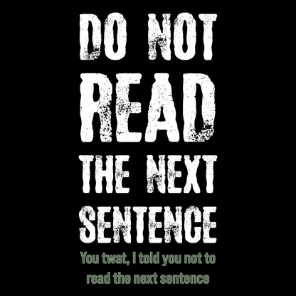Do Not Read The Next Sentence T Shirt