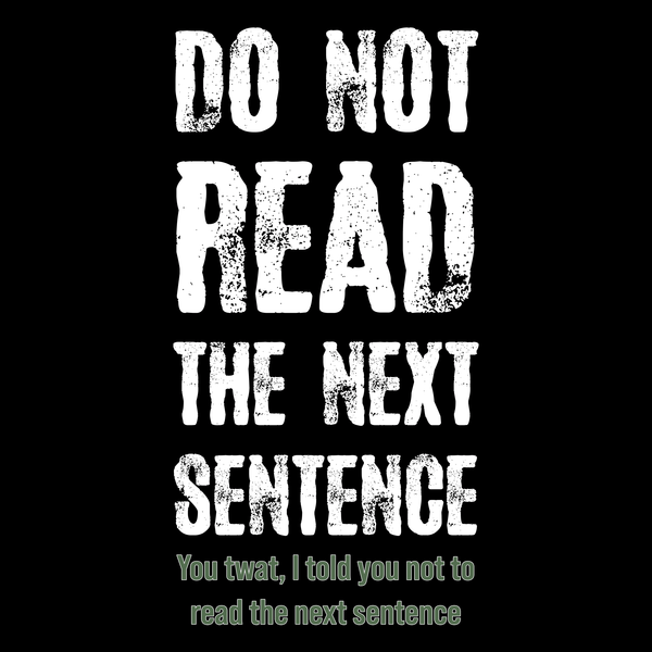 Do Not Read The Next Sentence T Shirt