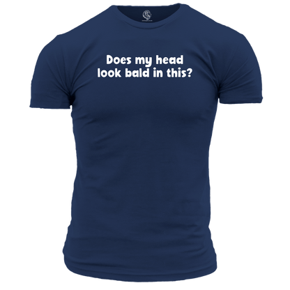 Does My Head Look Bald T Shirt
