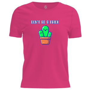 Don't Be A Prick T Shirt