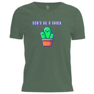 Don't Be A Prick T Shirt