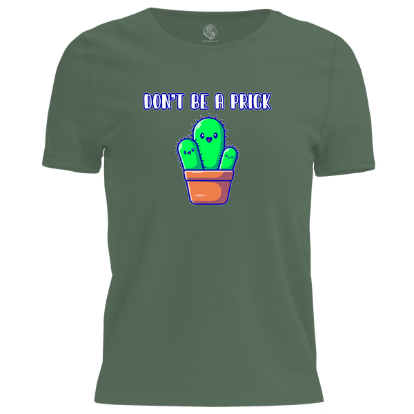 Don't Be A Prick T Shirt