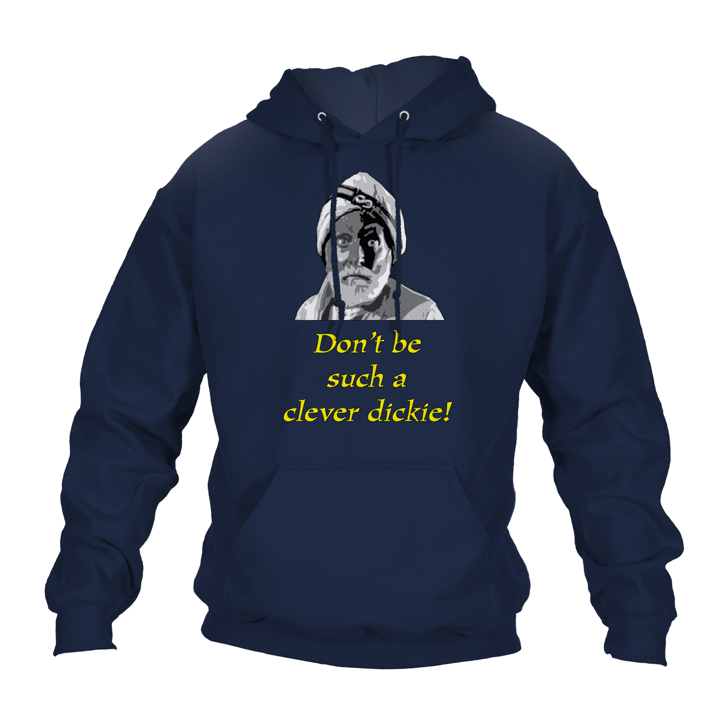 Funny Hoodie Don't Be Such A Clever Dickie