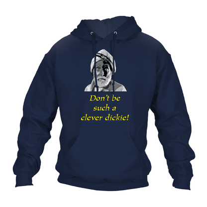 Funny Hoodie Don't Be Such A Clever Dickie