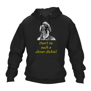 Don't Be Such A Clever Dickie Hoodie