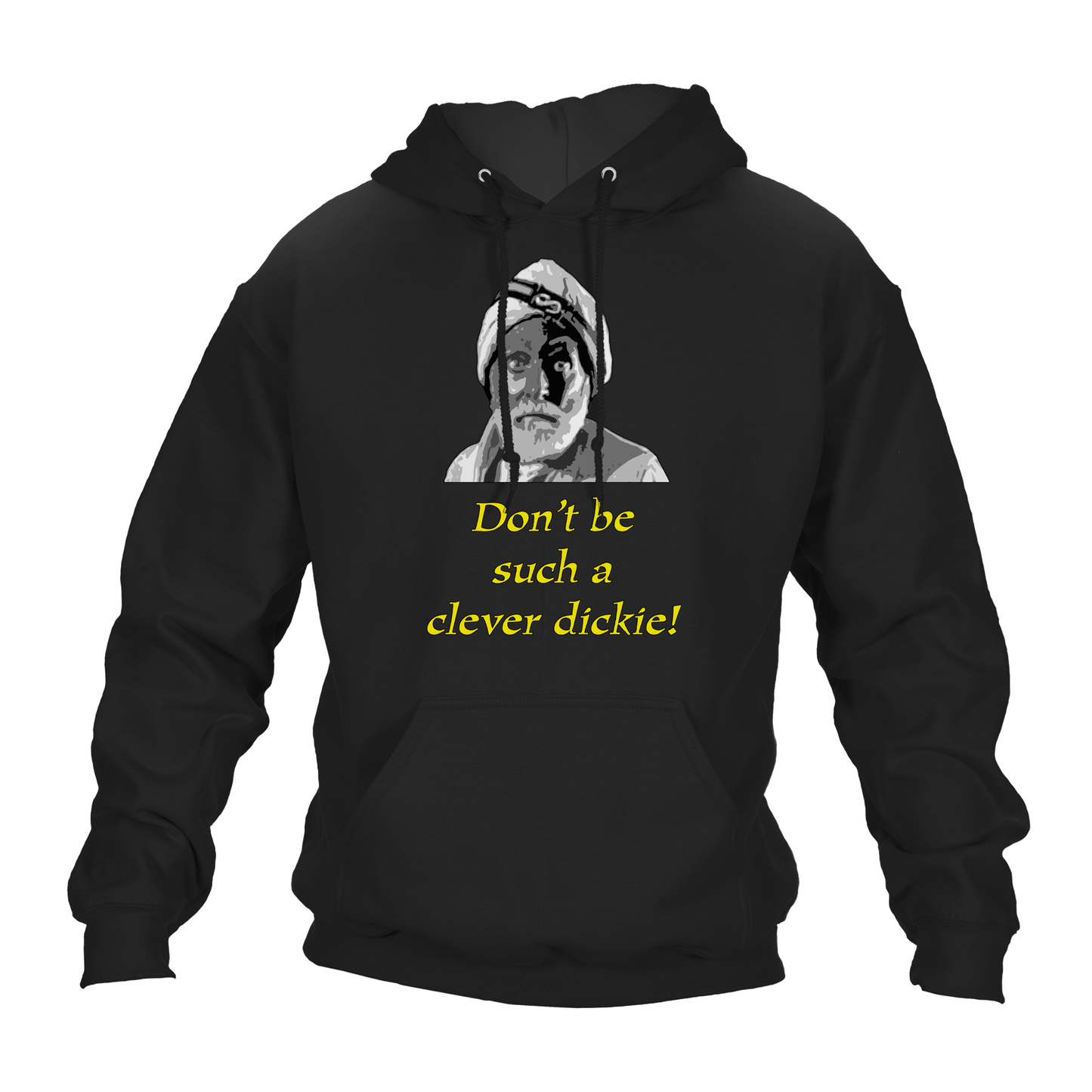 Funny Hoodie Don't Be Such A Clever Dickie