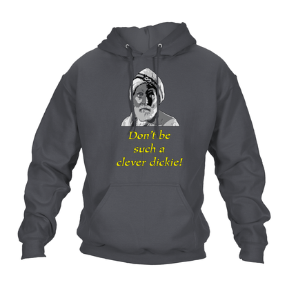 Funny Hoodie Don't Be Such A Clever Dickie